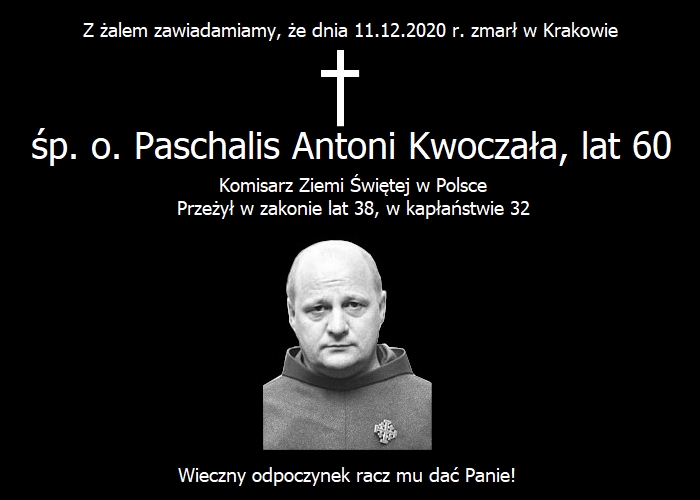 You are currently viewing Dnia 11.12.2020 r. zmarł w Krakowie śp. o. Paschalis Antoni Kwoczała, Komisarz Ziemi Świętej w Polsce.